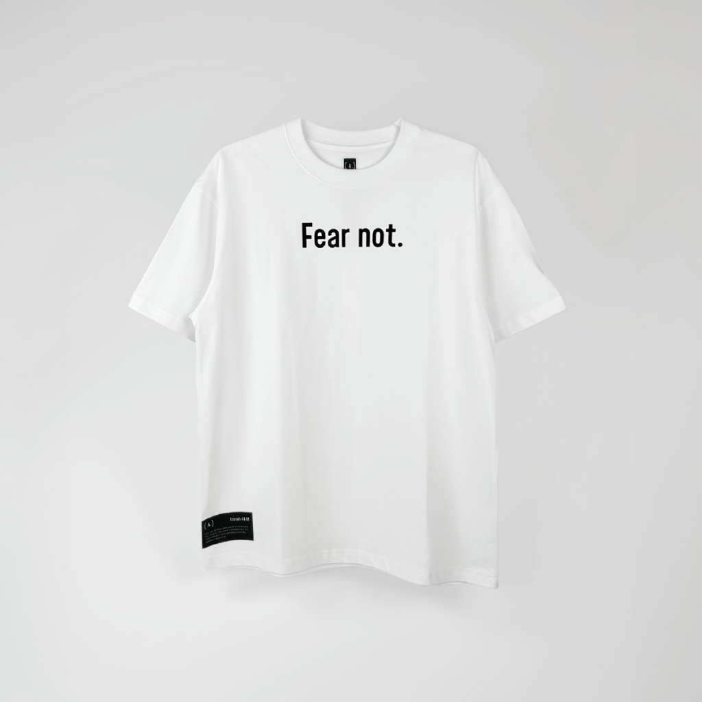 Fear not. – Unisex Relaxed Fit (Bold)