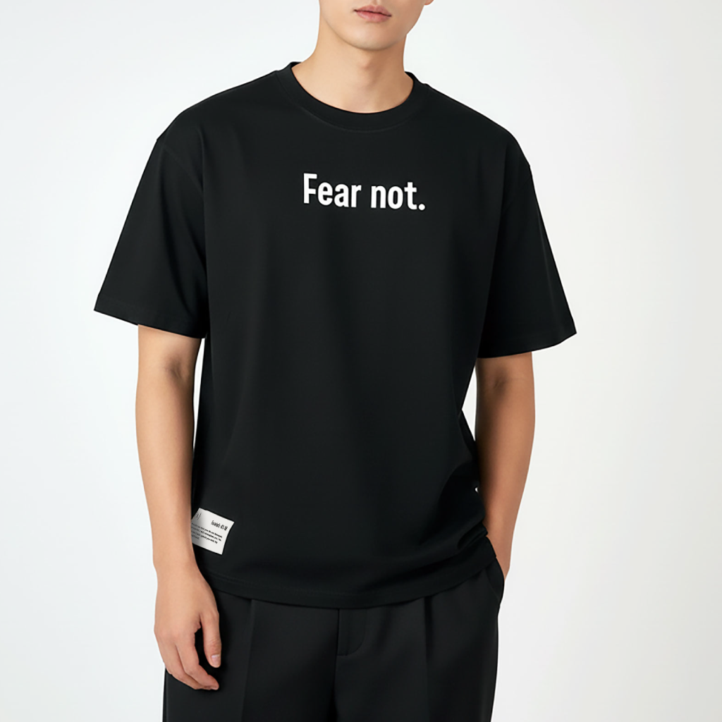 Fear not. – Unisex Relaxed Fit (Bold)