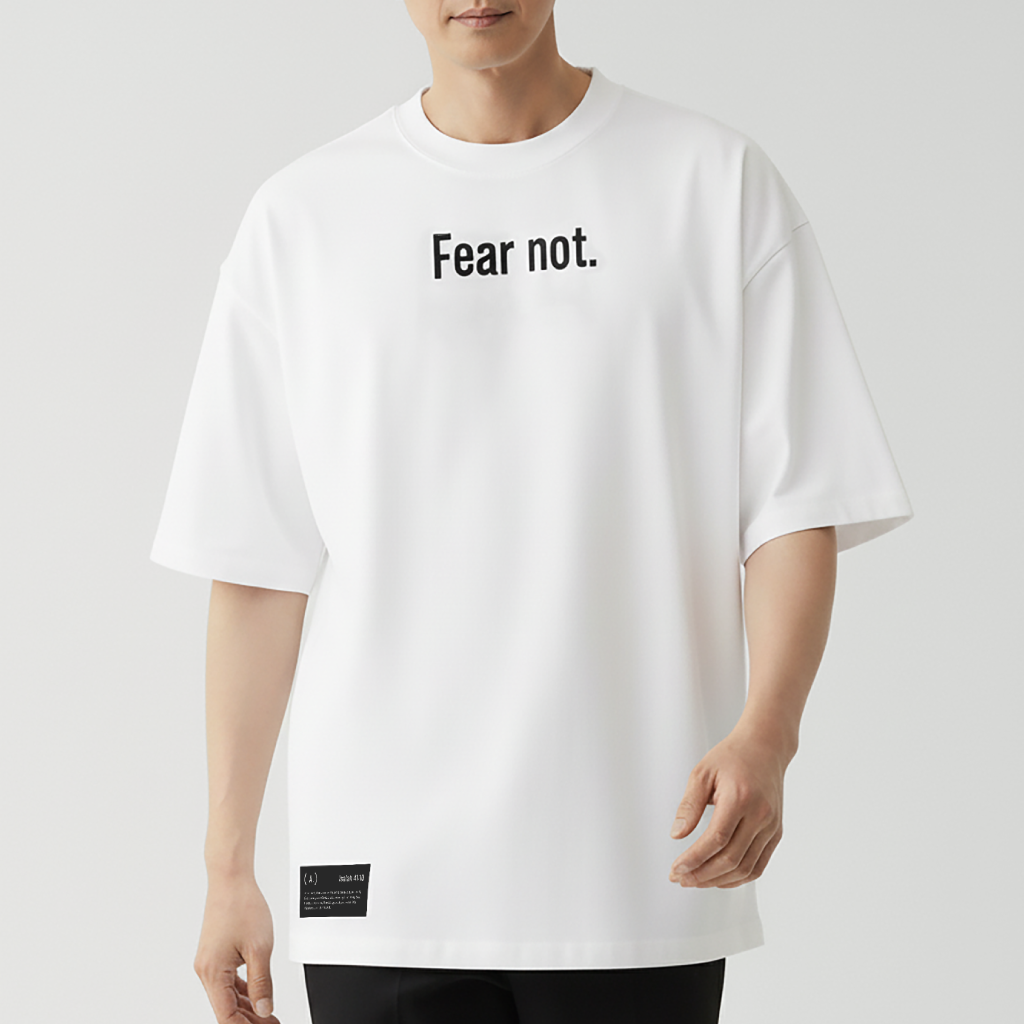 Fear Not. – Men’s Oversized (Bold)