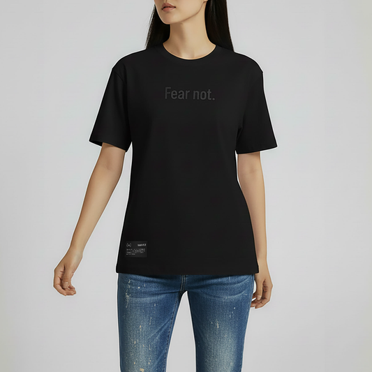 Fear Not. – Unisex Relaxed Fit (Quiet)