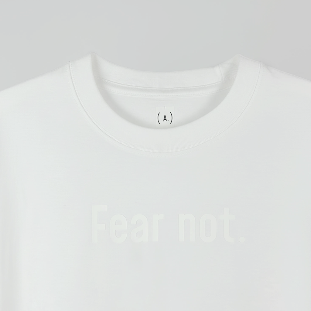 Fear Not. – Unisex Relaxed Fit (Quiet)